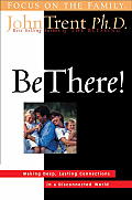 Be There!: Making Deep, Lasting Connections in a Disconnected World Cover