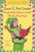Junie B., First Grader: Jingle Bells, Batman Smells! (P.S. So Does May.) Cover