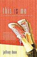 This Is Me: A Teen Girl's Guide to Becoming the Real You Cover