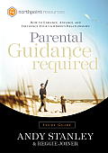 Parental Guidance Required Study Guide: How to Enhance, Advance, and Influence Your Children's Relationships Cover