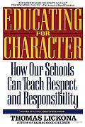 Educating for Character: How Our Schools Can Teach Respect and Responsibility Cover