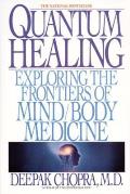 Quantum Healing: Exploring the Frontiers of Mind Body Medicine Cover
