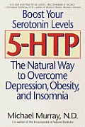 5-HTP: The Natural Way to Overcome Depression, Obesity, and Insomnia Cover