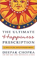 The Ultimate Happiness Prescription: 7 Keys to Joy and Enlightenment Cover
