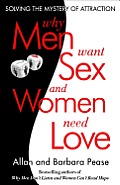 Why Men Want Sex and Women Need Love: Solving the Mystery of Attraction Cover