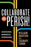 Collaborate or Perish!: Reaching across Boundaries in a Networked World Cover