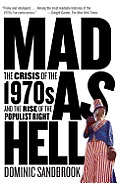 Mad as Hell: The Crisis of the 1970s and the Rise of the Populist Right Cover