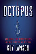 Octopus: Sam Israel, the Secret Market, and Wall Street's Wildest Con Cover