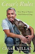 Cesar's Rules: Your Way to Train a Well-Behaved Dog Cover