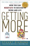Getting More: How to Negotiate to Achieve Your Goals in the Real World Cover