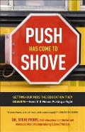 Push Has Come to Shove: Getting Our Kids the Education They Deserve-Even If It Means Picking a Fight Cover