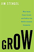 Grow: How Ideals Power Growth and Profit at the World's Greatest Companies Cover