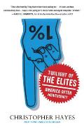 Twilight of the Elites: America After Meritocracy Cover
