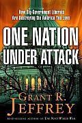 One Nation, under Attack: How Big-Government Liberals Are Destroying the America You Love Cover