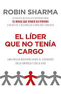 El Lider Que No Tenia Cargo: Una Fabula Moderna Sobre el Exito en la Empresa y en la Vida = The Leader Who Had No Title (Vintage Espanol) Cover