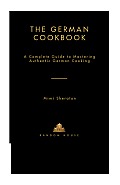 The German Cookbook: A Complete Guide to Mastering Authentic German Cooking Cover