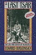 The Last Tsar: The Life and Death of Nicholas II