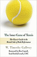 The Inner Game of Tennis: The Classic Guide to the Mental Side of Peak Performance Cover