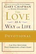 The Love as a Way of Life Devotional: A Ninety-Day Adventure That Makes Love a Daily Habit Cover