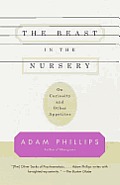 The Beast in the Nursery: On Curiosity and Other Appetites Cover