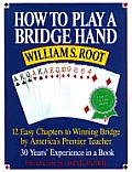 How to Play a Bridge Hand: 12 Easy Chapters to Winning Bridge by America's Premier Teacher Cover