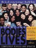 Changing Bodies, Changing Lives: A Book for Teens on Sex and Relationships