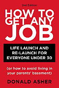 How to Get Any Job, Second Edition: Career Launch and Re-Launch for Everyone under 30 (Or How to Avoid Living in Your Parents' Basement) Cover