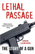 Lethal Passage: The Story of a Gun Cover
