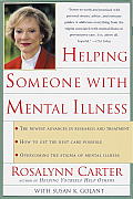 Helping Someone with Mental Illness: A Compassionate Guide for Family, Friends, and Caregivers