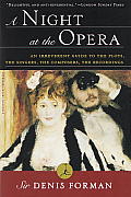 A Night at the Opera: An Irreverent Guide to the Plots, the Singers, the Composers, the Recordings Cover