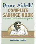 Bruce Aidells' Complete Sausage Book: Recipes from America's Premier Sausage Maker Cover
