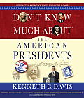 Don't Know Much about the American Presidents Cover