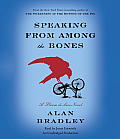 Speaking from Among the Bones: A Flavia de Luce Novel