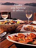 Mexico: Una Herencia de Sabores