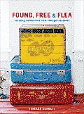 Found, Free & Flea: Creating Collections from Vintage Treasures Cover