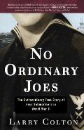No Ordinary Joes: The Extraordinary True Story of Four Submariners in World War II
