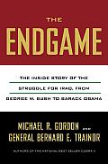 The Endgame: The inside Story of the Struggle for Iraq, from George W. Bush to Barack Obama Cover