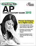 Cracking the AP World History Exam, 2012 Edition