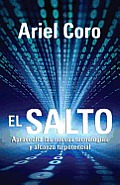 El Salto: Aprovecha Las Nuevas Tecnologias Y Alcanza Tu Potencial Cover