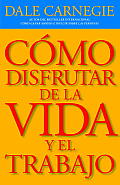 Como Disfrutar de La Vida y El Trabajo (Vintage Espanol)