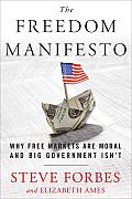 Freedom Manifesto: Why Free Markets Are Moral and Big Government Isn't Cover