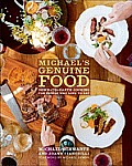 Michael's Genuine Food: Down-to-Earth Cooking for People Who Love to Eat Cover