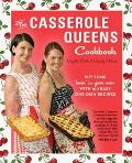 The Casserole Queens Cookbook: Put Some Lovin' in Your Oven with 100 Easy One-Dish Recipes Cover