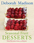 Seasonal Fruit Desserts: From Orchard, Farm, and Market Cover