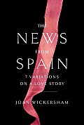 The News from Spain: Seven Variations on a Love Story Cover