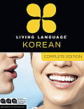Living Language Korean, Complete Edition: Beginner Through Advanced Course, Including Coursebooks, Audio CDs, and Online Learning (Complete)