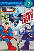 Bizarro Day! (DC Super Friends) (Step Into Reading - DC Super Friends) Cover