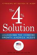 The 4% Solution: Unleashing the Economic Growth America Needs Cover