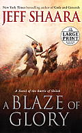 A Blaze of Glory: A Novel of the Battle of Shiloh (Large Print)