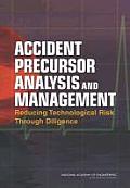 Accident Precursor Analysis and Management: Reducing Technological Risk Through Diligence